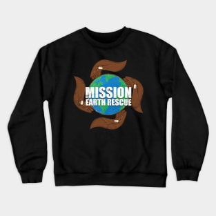 Mission Earth Rescue Crewneck Sweatshirt